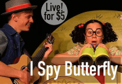 Live for $5 - I Spy, Butterfly